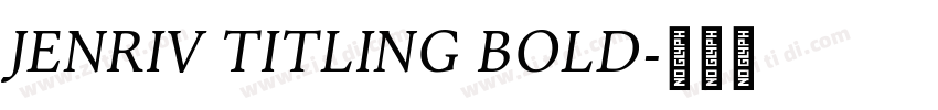 Jenriv Titling Bold字体转换 Jenriv Titling Bold字体转换